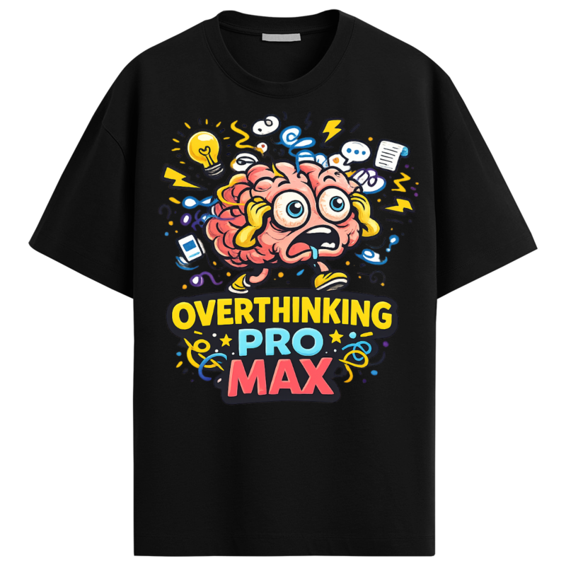 Overthinking Pro Max Tee